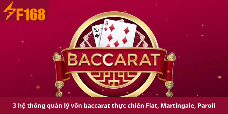 3 hệ thống quản lý vốn baccarat thực chiến Flat, Martingale, Paroli