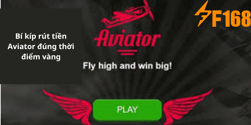 Bí kíp rút tiền Aviator đúng thời điểm vàng