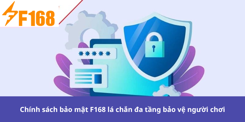 Chính sách bảo mật F168 lá chắn đa tầng bảo vệ người chơi