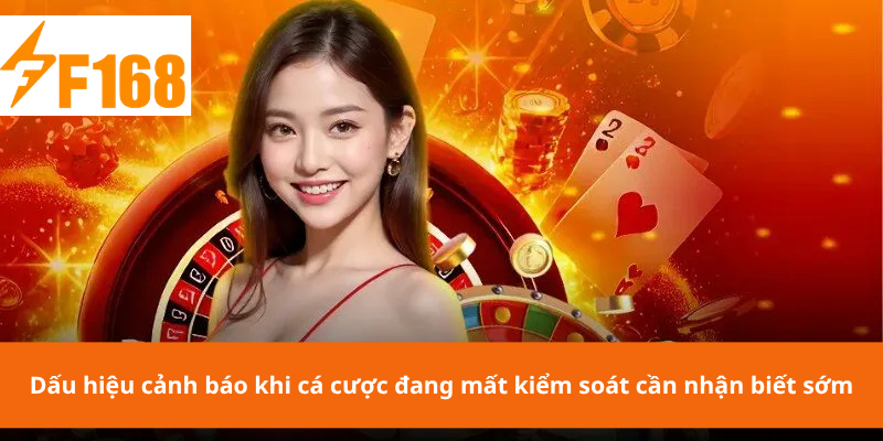Dấu hiệu cảnh báo khi cá cược đang mất kiểm soát cần nhận biết sớm