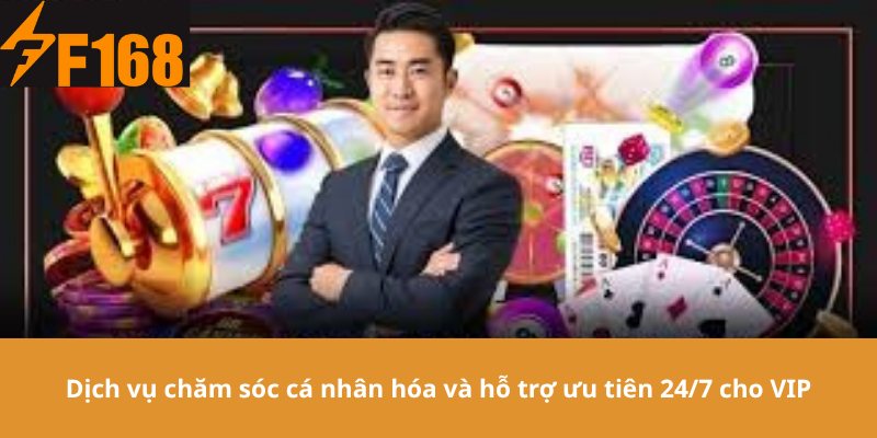 Dịch vụ chăm sóc cá nhân hóa và hỗ trợ ưu tiên 24/7 cho VIP