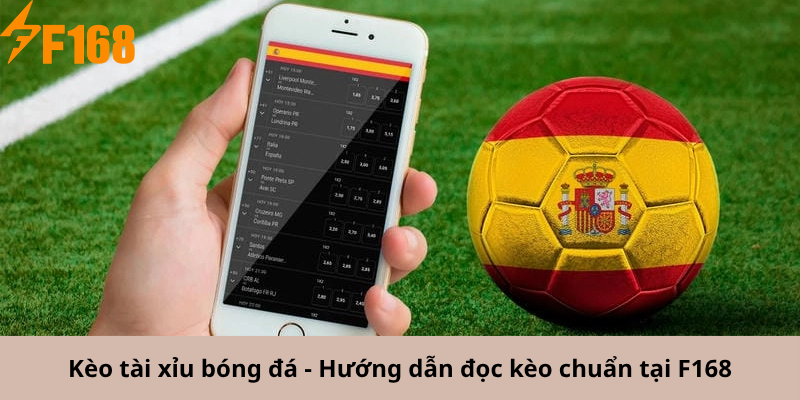 Kèo tài xỉu bóng đá - Hướng dẫn đọc kèo chuẩn tại F168