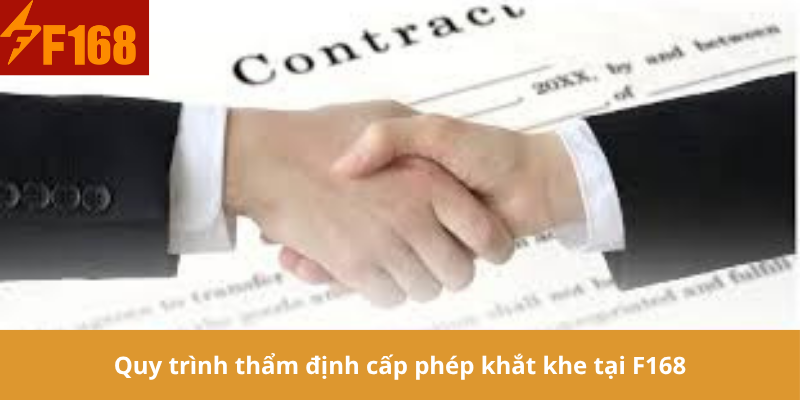 Quy trình thẩm định cấp phép khắt khe tại F168